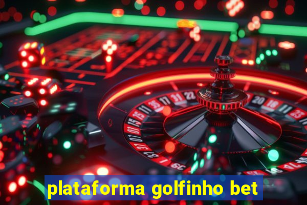 plataforma golfinho bet